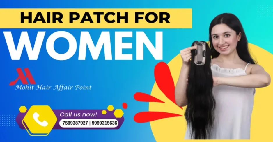 Top 5 Types of Must-Have Hair Patch for Women in Lucknow in 2024!